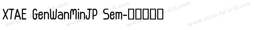 XTAE GenWanMinJP Sem字体转换